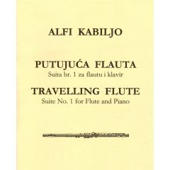 Kabiljo A. PUTUJUĆA FLAUTA Suita br. 1 za flautu i klavir