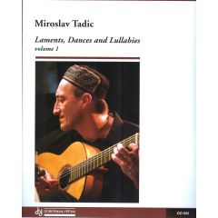 MIROSLAV TADIČ Laments, Dances and Lullabies volume 1